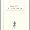 Lorenzo The Magnificent. Image, Anxiety, Politics And Finance