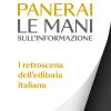 Le Mani Sull'informazione. I Retroscena Dell'editoria Italiana