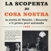 La scoperta di Cosa Nostra. La svolta di Valachi, i Kennedy e il primo pool antimafia