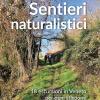 Sentieri naturalistici. 18 escursioni in Veneto per ogni stagione