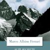 Alpi Segrete. Storie Di Uomini E Di Montagne