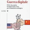 Guerra digitale. Il 5G e lo scontro tra Stati Uniti e Cina per il dominio tecnologico
