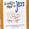 A Quattro Mani Nel Jazz. Pezzi Facili Per Pianoforte A Quattro Mani Nei Ritmi Moderni