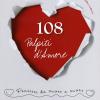 108 Palpiti D'amore. Pensieri Da Cuore A Cuore