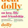 Dear dolly: on love, life and friendship, the instant sunday times bestseller