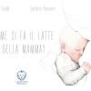 Come Si Fa Il Latte Della Mamma? Ediz. A Colori
