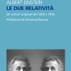 Le due relativit. Gli articoli del 1905 e 1916