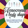 Armocromia E Body Shape. Impara Le Migliori Tecniche Per Valorizzare Il Tuo Fisico E Avere Successo Nella Vita