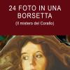 24 Foto In Una Borsetta. Il Mistero Del Corallo