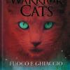 Fuoco E Ghiaccio. Warrior Cats