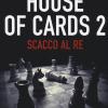 Scacco al re. House of cards. Vol. 2
