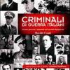 Criminali Di Guerra Italiani. Accuse, Processi E Impunit Nel Secondo Dopoguerra
