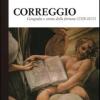 Correggio. Geografia e storia della fortuna (1528-1657)