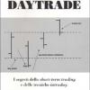 Daytrade. I Segreti Dello Short-term Trading E Delle Tecniche Intraday