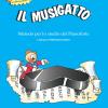 Il Musigatto. Metodo Per Lo Studio Del Pianoforte. Livello Preparatorio. Nuova Ediz.