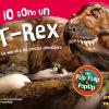 Io sono un T-Rex. La mia vita da piccolo dinosauro. Ediz. a colori