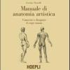 Manuale di anatomia artistica. Conoscere e disegnare il corpo umano. Ediz. illustrata
