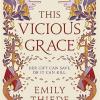 This vicious grace: the romantic, unforgettable fantasy debut of the year