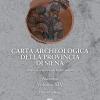 Carta Archeologica Della Provincia Di Siena. Vol. 14