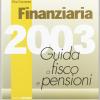 Finanziaria 2003. Guida A Fisco E Pensioni