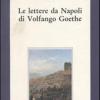 Le Lettere Da Napoli Di Volfango Goethe