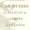 Con Ovidio. La Felicit Di Leggere Un Classico
