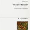 Bruno Bettelheim. Tra Psicoanalisi E Pedagogia