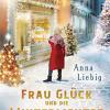 Frau Glck Und Die Winterlichter: Roman - Ein Roman Wie Ein Adventskalender: Jeden Tag Ein Kapitel, Das Die Wartezeit Auf Das Weihnachtsfest Verst!