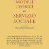 I Modelli Teorici Del Servizio Sociale