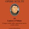 Lutero E L'islam. Cinque Scritti Sulla questione Turca 1529-1543
