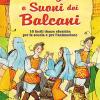 Danze E Suoni Dei Balcani. Danze E Coreografie Tradizionali Per Bambini. Intercultura. Libro Didattico Con Canzoni. Con Cd Audio
