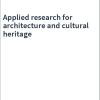 Applied Research For Architecture And Cultural Heritage. Ediz. Multilingue