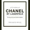 Little book of chanel by lagerfeld: the story of the iconic fashion designer: 15 (little book of fashion)