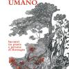 Vegetale Umano. Incontri Tra Piante E Persone Di Romagna. Ediz. Illustrata