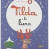 Tilda E La Luna. Ediz. Illustrata