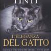 L'eleganza Del Gatto. Breve Manuale Per Conoscere Meglio I Nostri Amici. Favole Feline