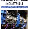 Impianti Elettrici Industriali. Dalle Basi Al Rifasamento Degli Impianti Industriali