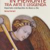 I santi in Piemonte tra arte e leggenda. Repertorio completo da Abaco a Zita