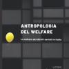 Antropologia Del Welfare. La Cultura Dei Diritti Sociali In Italia