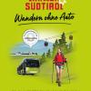 Einfach Sdtirol: Wandern Ohne Auto. 30 Umweltfreundliche Touren Mit Bus, Zug Und Seilbahn