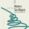 Modern sex magick. Segreti di spiritualit erotica. Vol. 1