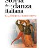 Storia Della Danza Italiana. Dalle Origini Ai Giorni Nostri