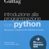 Introduzione Alla Programmazione Con Python. Dal Pensiero Computazionale Al Machine Learning
