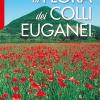 La Flora Dei Colli Euganei. Ediz. Illustrata
