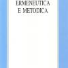 Ermeneutica E Metodica. Studi Sulla Metodologia Del Comprendere