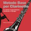 Metodo Base Per Clarinetto. Con Cd Audio