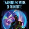 The Training And Work Of An Initiate