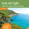 Isola Del Giglio. Guida Alla Natura, Storia E Itinerari