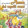 La Vera Storia Di Anna Dai Capelli Rossi, Ovvero Anne Dei Verdi Abbaini. Ediz. Integrale