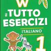 W Il Tutto Esercizi. 1 Italiano. Per La Scuola Elementare